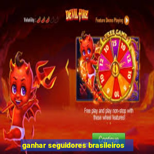 ganhar seguidores brasileiros